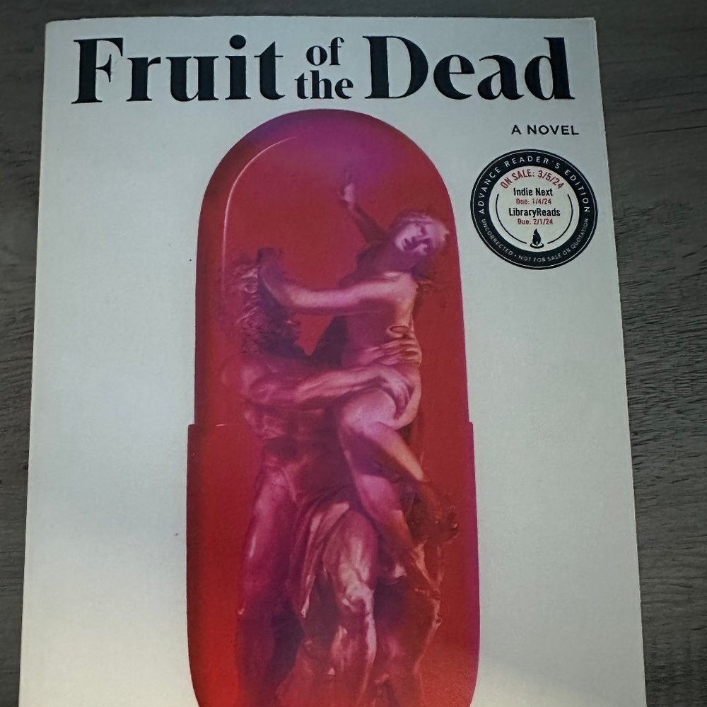 Fruit of the Dead: A Novel By Rachel Lyon ARC (Advance Reader's Copy)